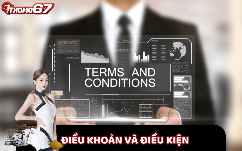 Điều khoản Và Điều Kiện Thomo67 – Nội Dung Bet Thủ Cần Hiểu Rõ