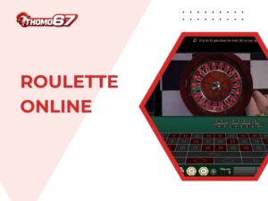 Roulette Online - Trò Chơi Casino Trực Tuyến Thể Bỏ Qua Tại Thomo67