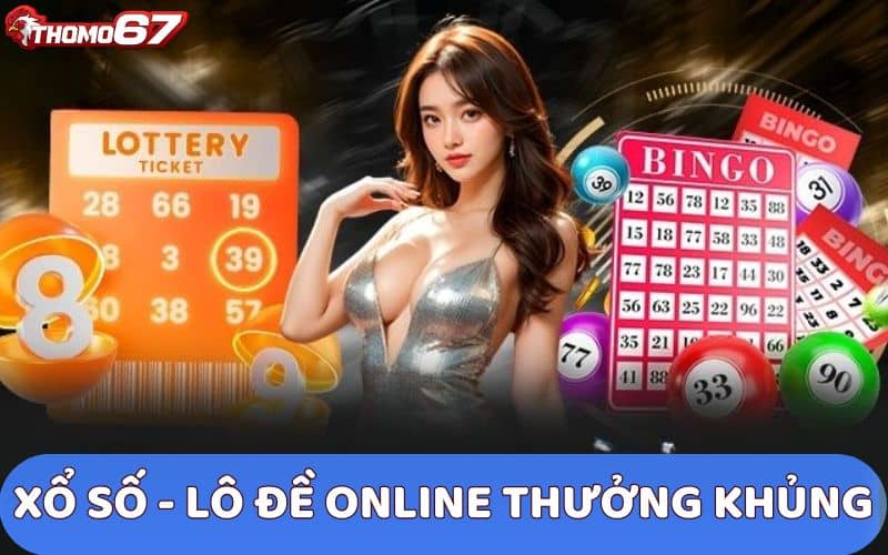 Xổ Sô - Lô đề online uy tín, thưởng 1 ăn 900