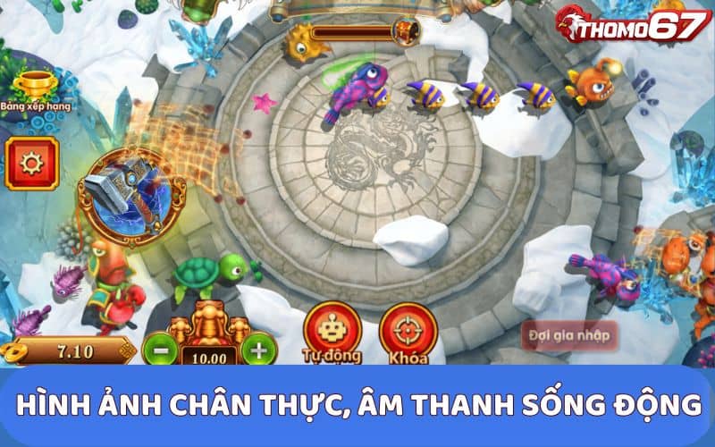 Các trò chơi bắn cá có hình ảnh chân thực, ân thanh sống động